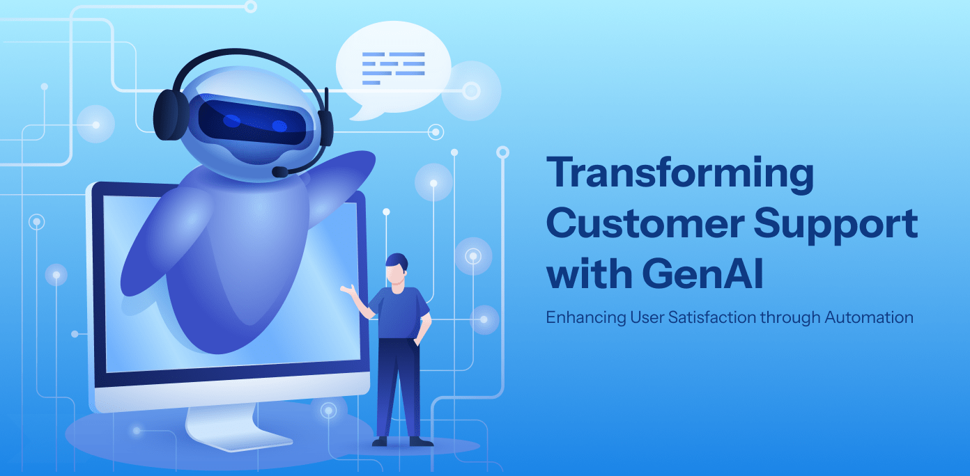 Transforming Customer Support with GenAI